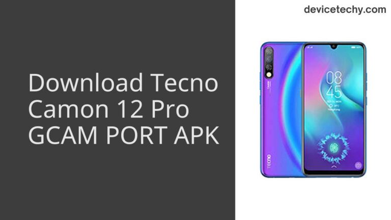 Download Tecno Camon 12 Pro GCAM Port APK