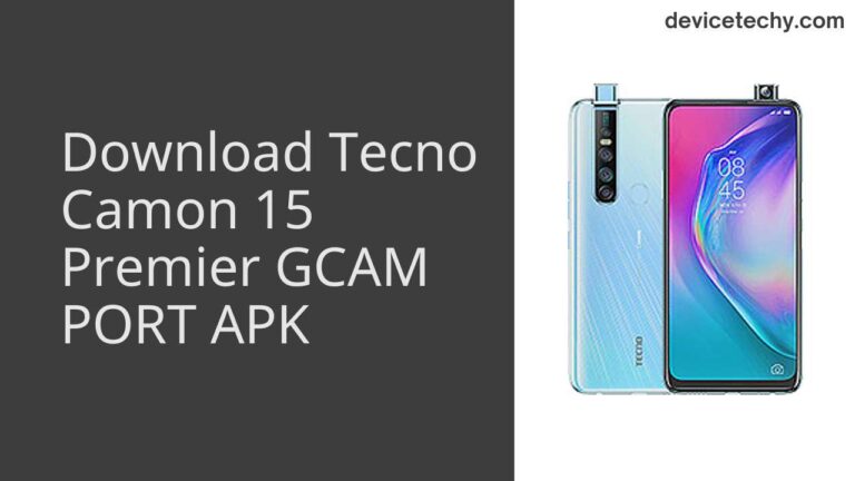 Download Tecno Camon 15 Premier GCAM Port APK