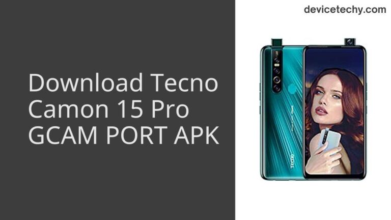 Download Tecno Camon 15 Pro GCAM Port APK