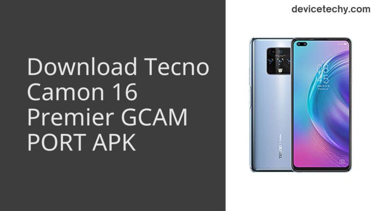 Download Tecno Camon 16 Premier GCAM Port APK