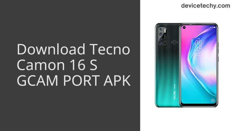 Download Tecno Camon 16 S GCAM Port APK