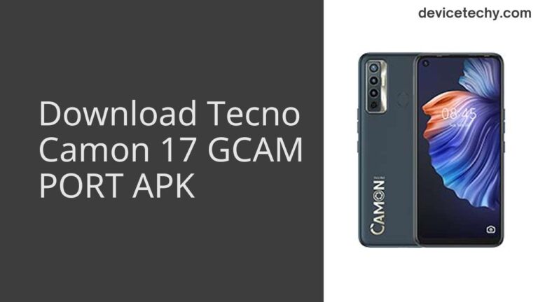 Download Tecno Camon 17 GCAM Port APK