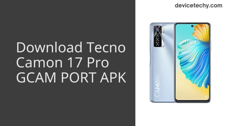 Download Tecno Camon 17 Pro GCAM Port APK