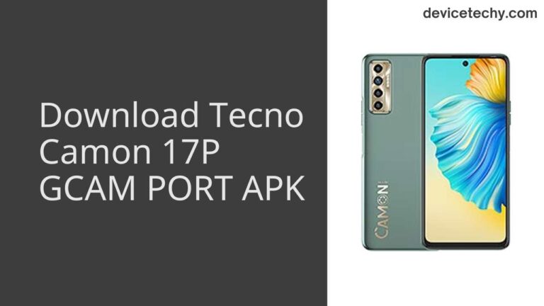 Download Tecno Camon 17P GCAM Port APK