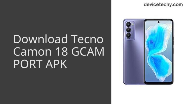 Download Tecno Camon 18 GCAM Port APK