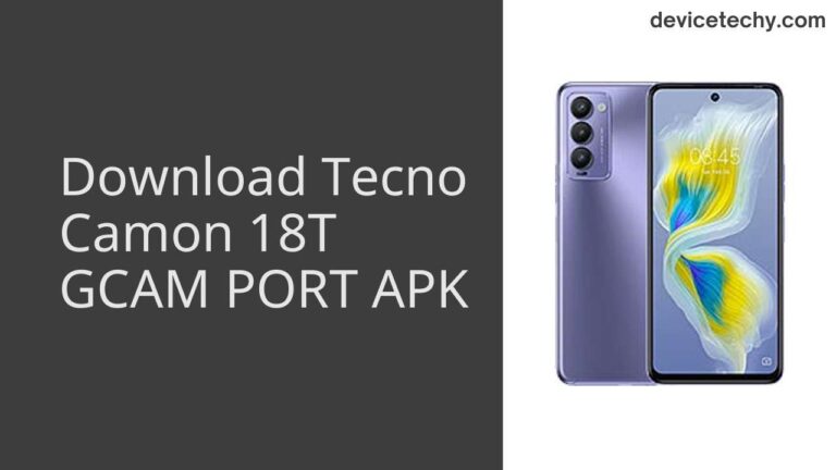 Download Tecno Camon 18T GCAM Port APK