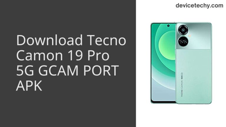 Download Tecno Camon 19 Pro 5G GCAM Port APK