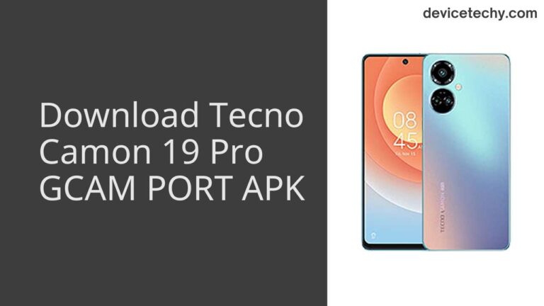 Download Tecno Camon 19 Pro GCAM Port APK