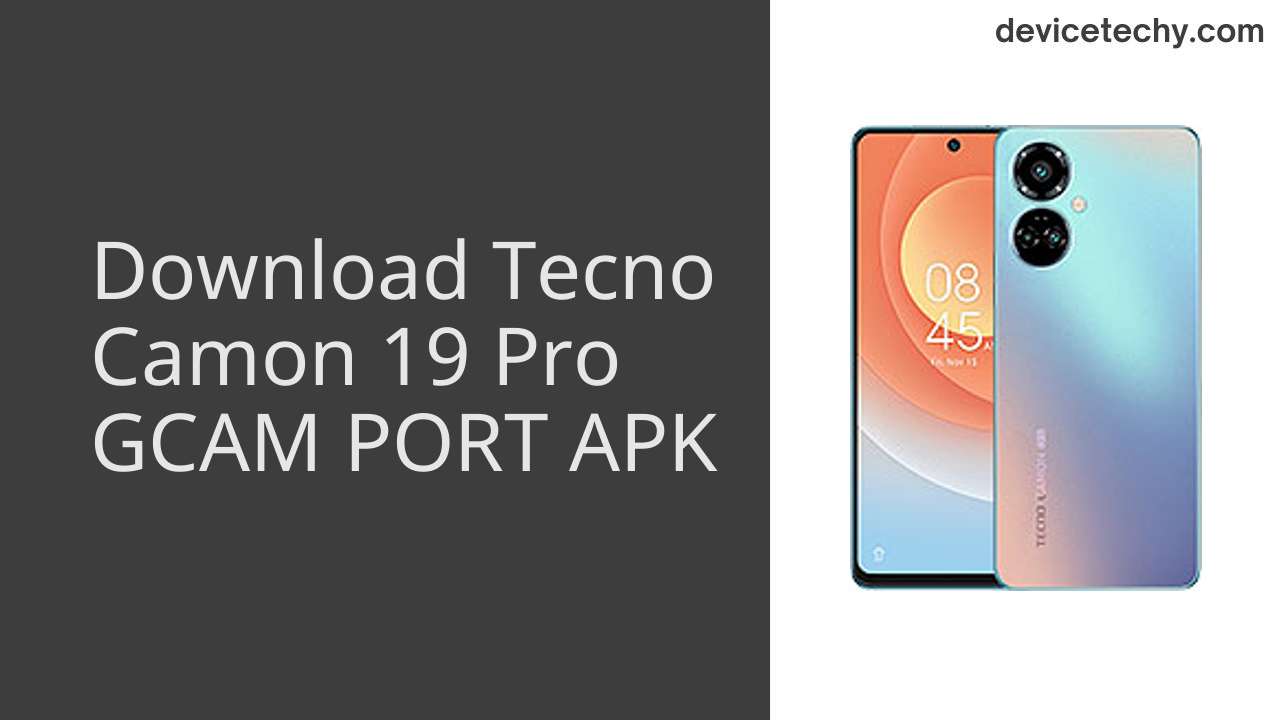 Tecno Camon 19 Pro GCAM PORT APK Download