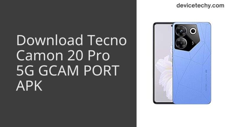 Download Tecno Camon 20 Pro 5G GCAM Port APK