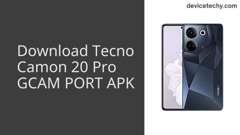 Download Tecno Camon 20 Pro GCAM Port APK