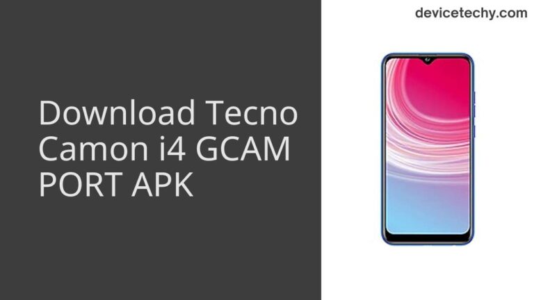 Download Tecno Camon i4 GCAM Port APK