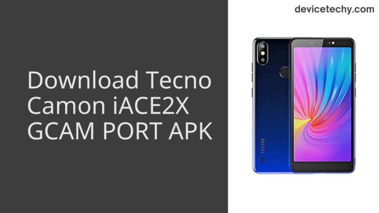 Download Tecno Camon iACE2X GCAM Port APK