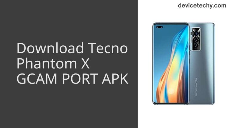 Download Tecno Phantom X GCAM Port APK