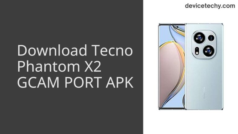 Download Tecno Phantom X2 GCAM Port APK