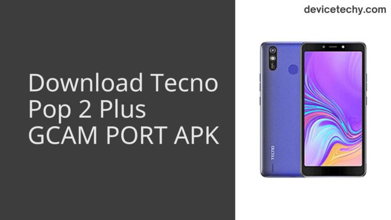 Download Tecno Pop 2 Plus GCAM Port APK