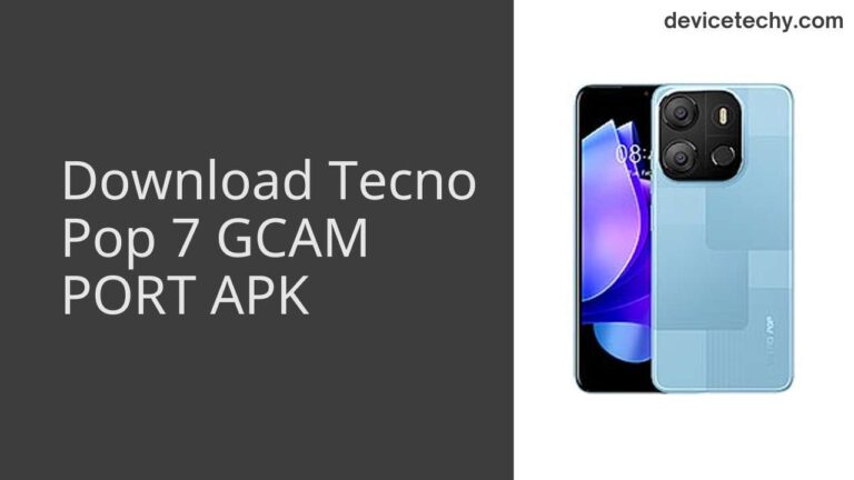 Download Tecno Pop 7 GCAM Port APK