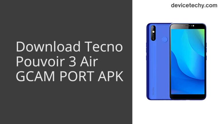 Download Tecno Pouvoir 3 Air GCAM Port APK