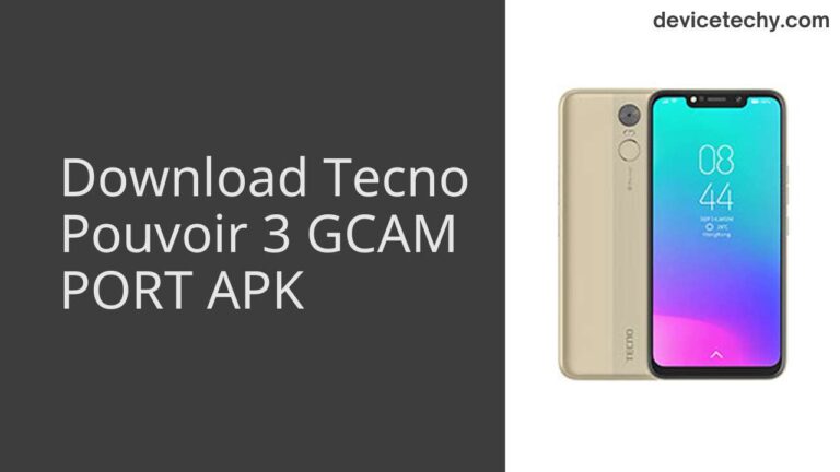 Download Tecno Pouvoir 3 GCAM Port APK