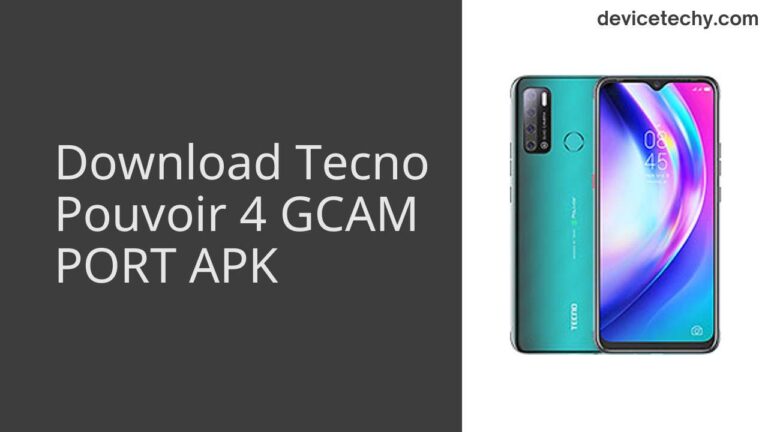 Download Tecno Pouvoir 4 GCAM Port APK