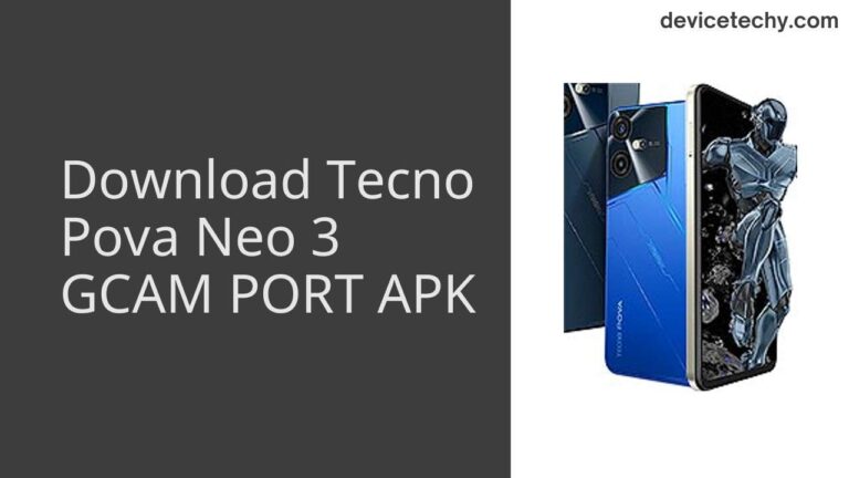 Download Tecno Pova Neo 3 GCAM Port APK