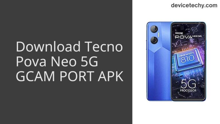 Download Tecno Pova Neo 5G GCAM Port APK