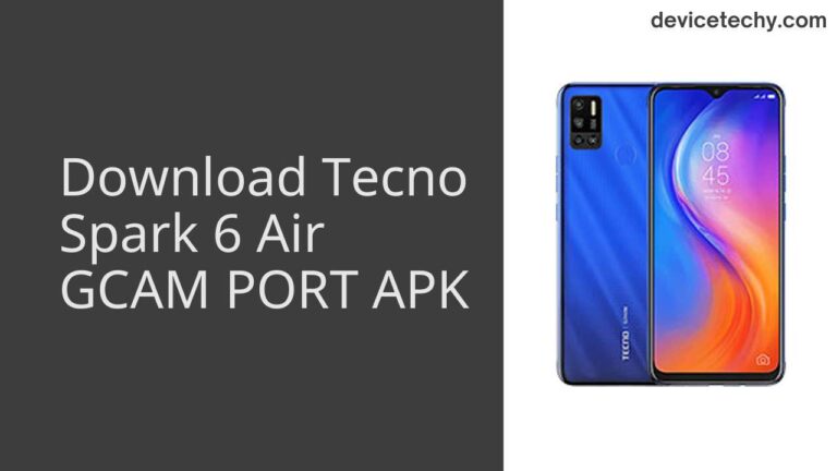 Download Tecno Spark 6 Air GCAM Port APK