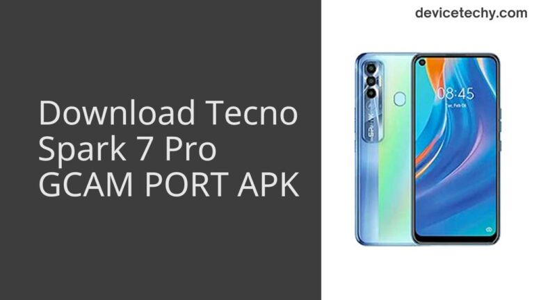 Download Tecno Spark 7 Pro GCAM Port APK