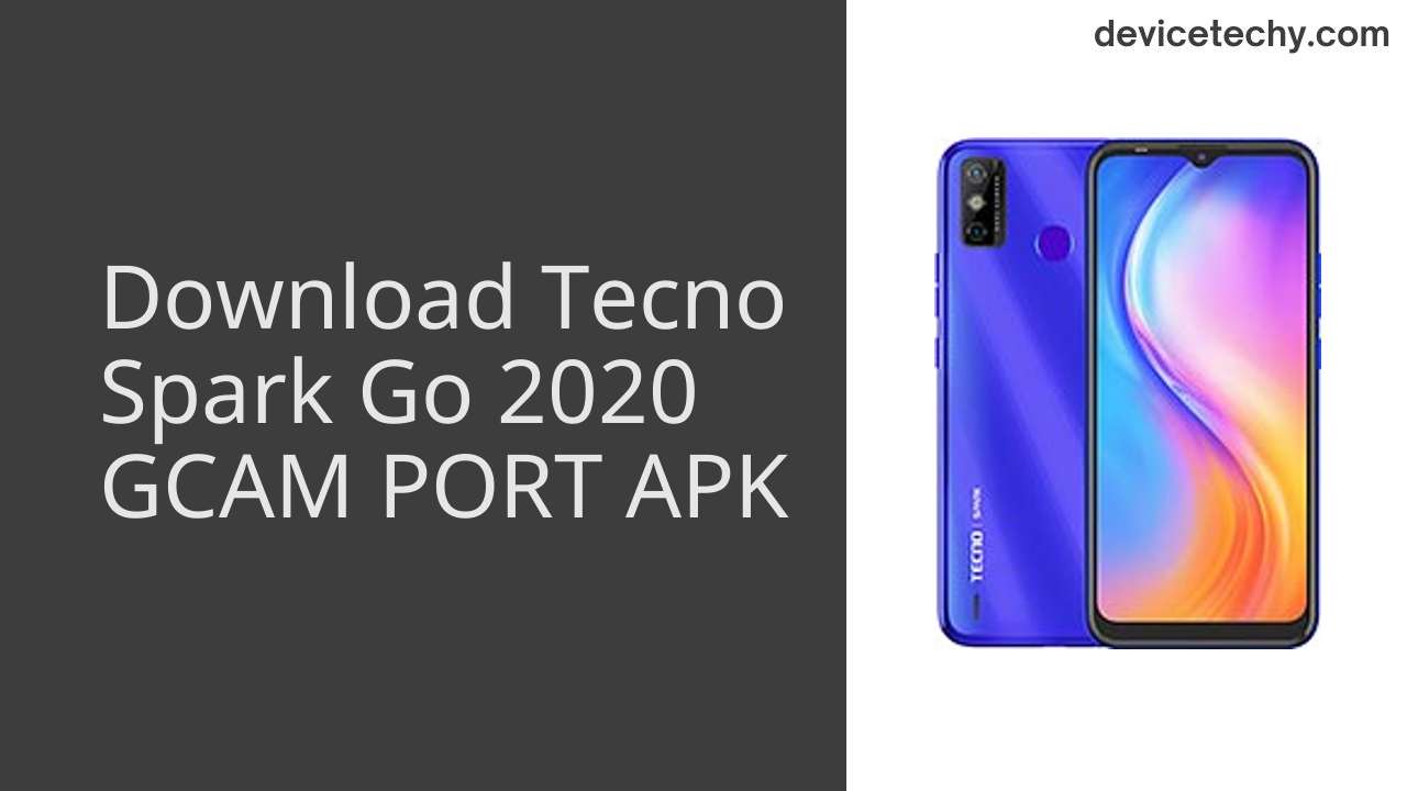 Tecno Spark Go 2020 GCAM PORT APK Download