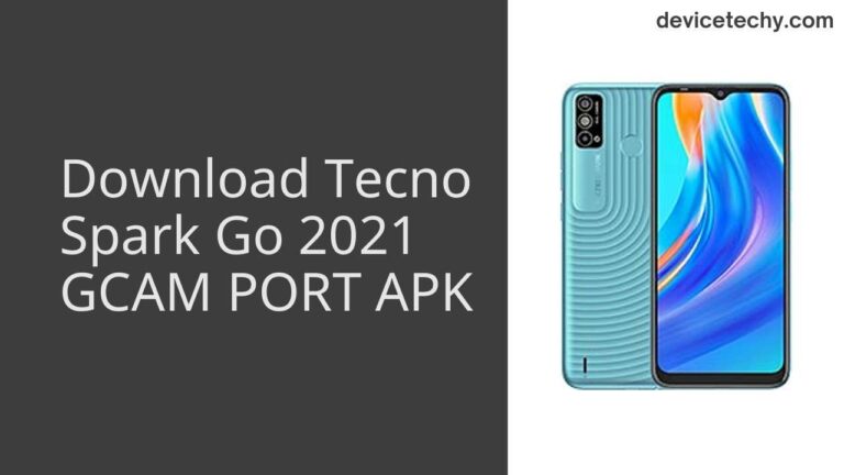 Download Tecno Spark Go 2021 GCAM Port APK