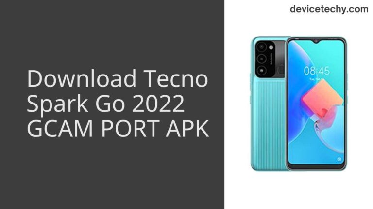 Download Tecno Spark Go 2022 GCAM Port APK