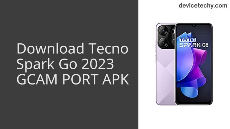 Download Tecno Spark Go 2023 GCAM Port APK