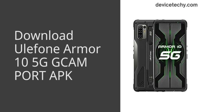 Download Ulefone Armor 10 5G GCAM Port APK