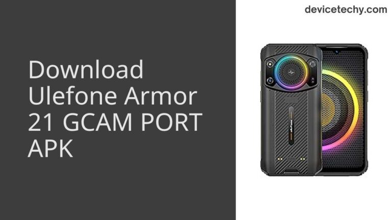 Download Ulefone Armor 21 GCAM Port APK