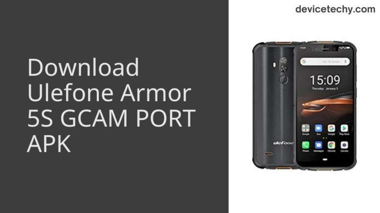 Download Ulefone Armor 5S GCAM Port APK