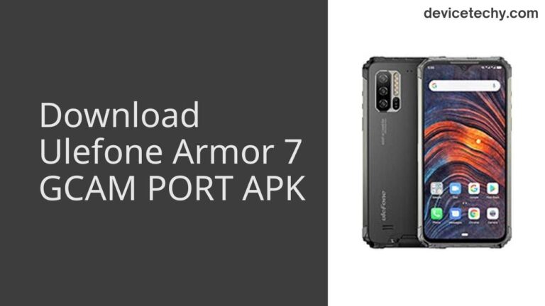 Download Ulefone Armor 7 GCAM Port APK