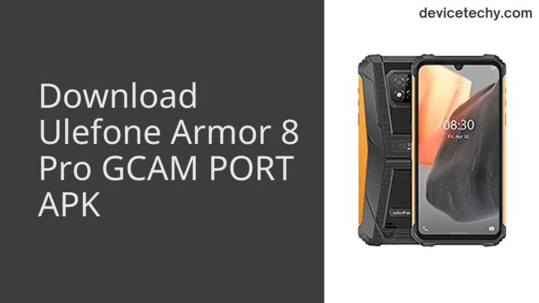 Download Ulefone Armor 8 Pro GCAM Port APK