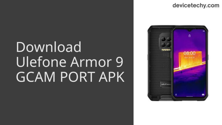 Download Ulefone Armor 9 GCAM Port APK