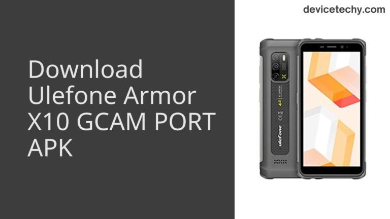 Download Ulefone Armor X10 GCAM Port APK