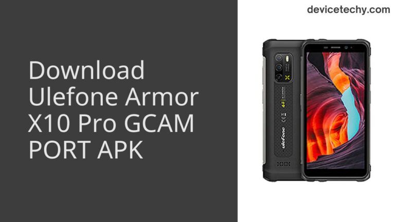 Download Ulefone Armor X10 Pro GCAM Port APK