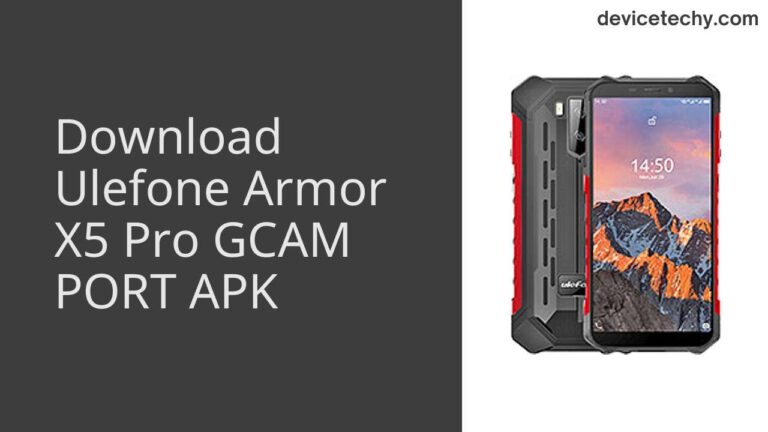 Download Ulefone Armor X5 Pro GCAM Port APK