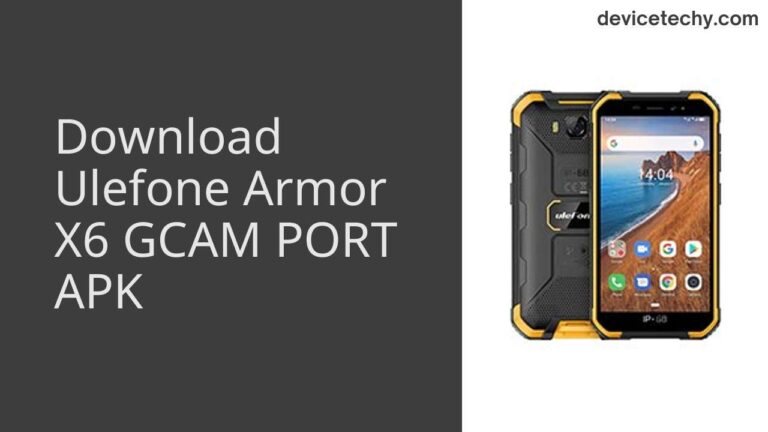 Download Ulefone Armor X6 GCAM Port APK