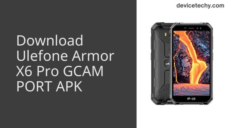 Download Ulefone Armor X6 Pro GCAM Port APK