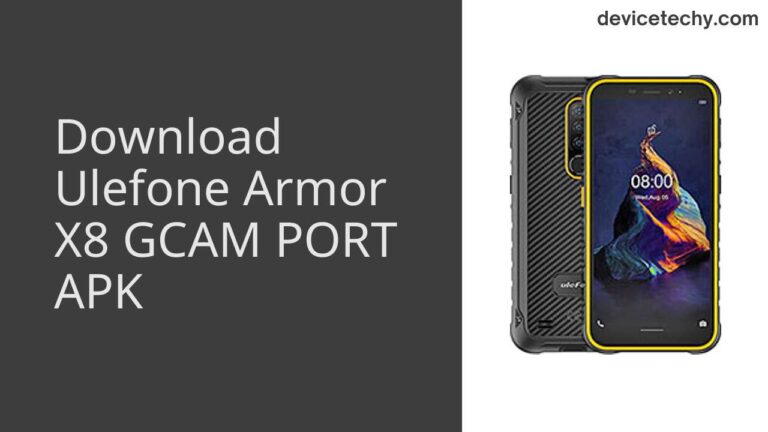 Download Ulefone Armor X8 GCAM Port APK