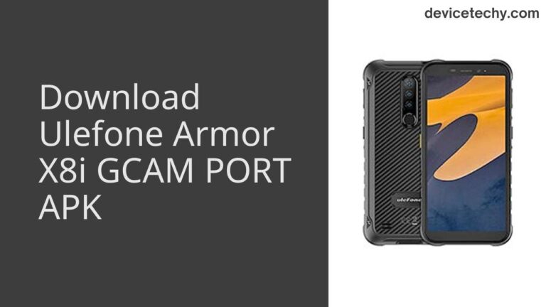 Download Ulefone Armor X8i GCAM Port APK