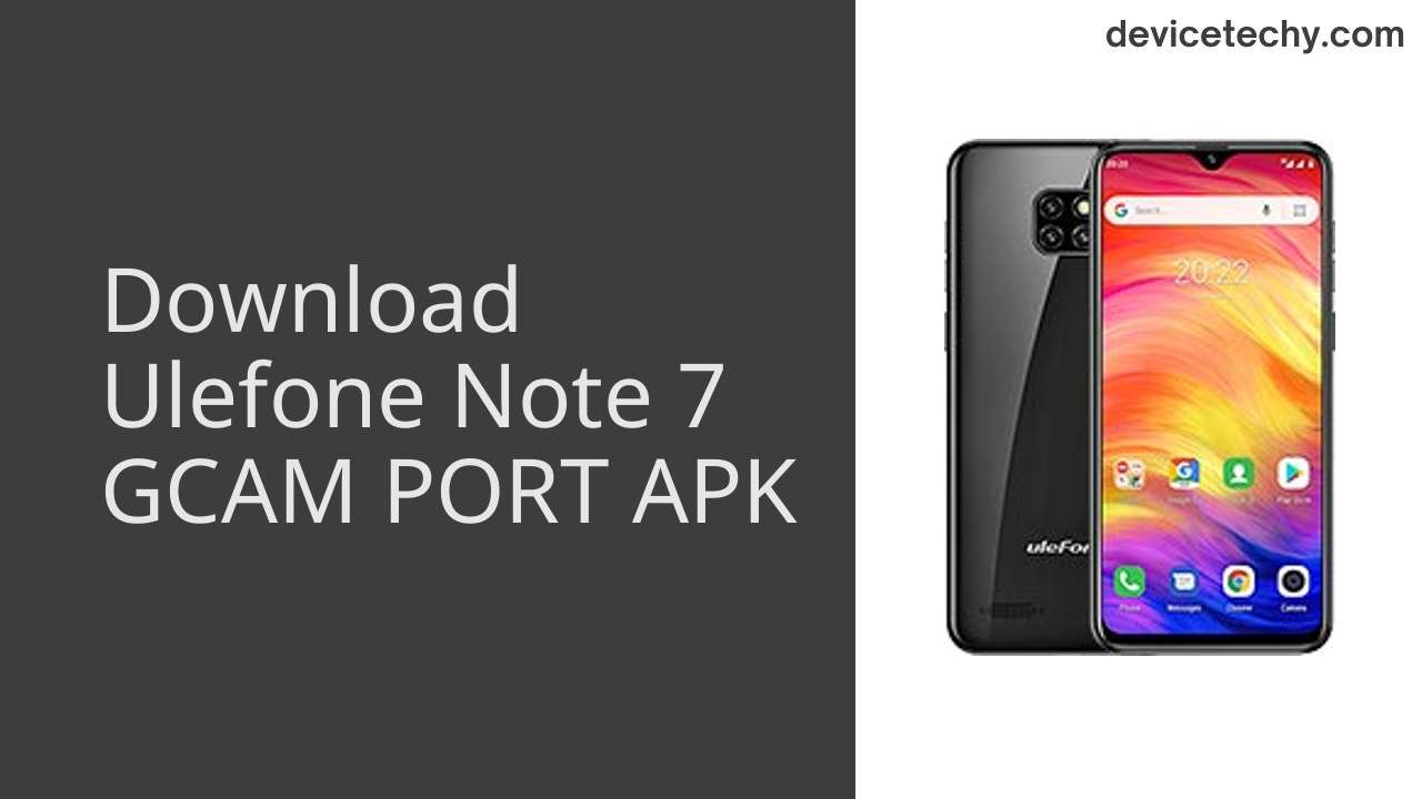 Ulefone Note 7 GCAM PORT APK Download