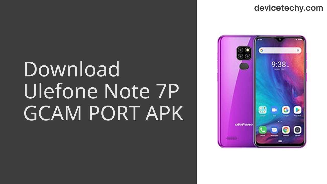 Ulefone Note 7P GCAM PORT APK Download