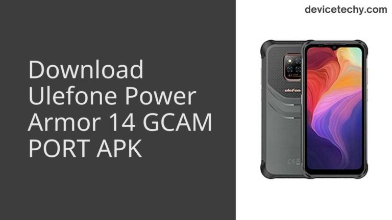 Download Ulefone Power Armor 14 GCAM Port APK