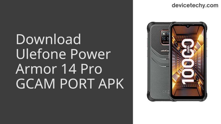 Download Ulefone Power Armor 14 Pro GCAM Port APK