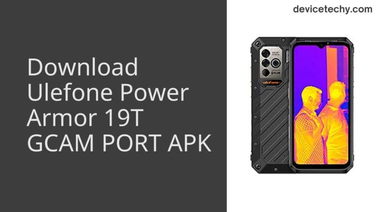 Download Ulefone Power Armor 19T GCAM Port APK